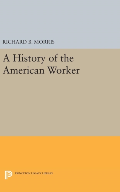 A History of the American Worker, Hardback Book