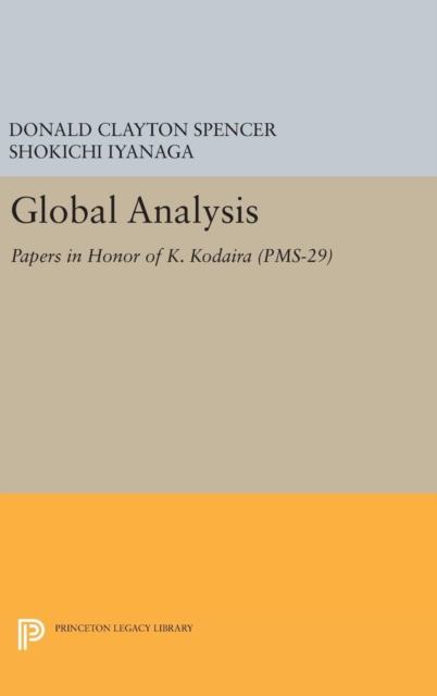 Global Analysis : Papers in Honor of K. Kodaira (PMS-29), Hardback Book