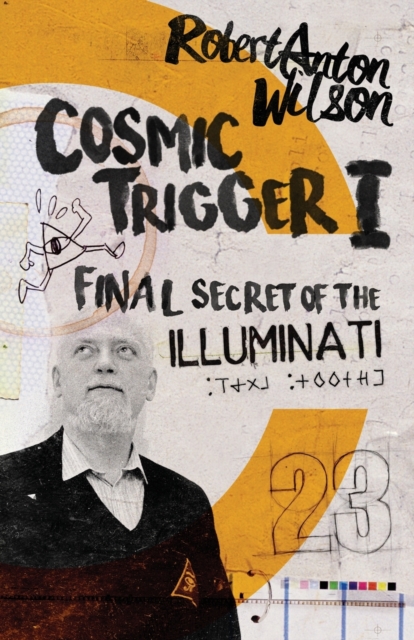 Cosmic Trigger I : Final Secret of the Illuminati, Paperback / softback Book