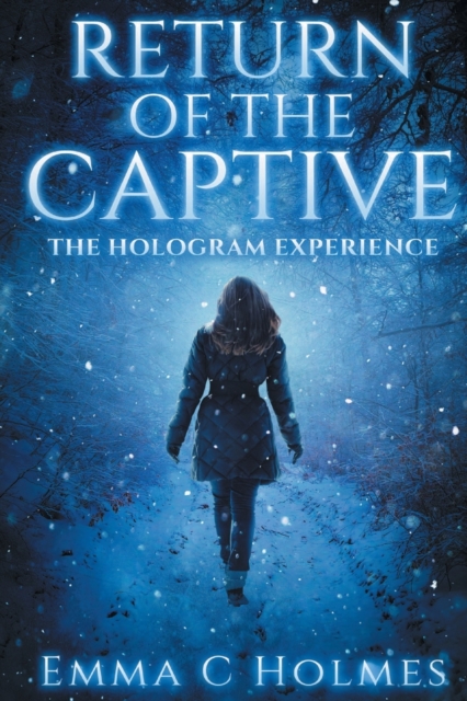 Return of The Captive- The Hologram Experience, Paperback / softback Book