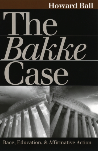 The Bakke Case : Race, Education and Affirmative Action, Paperback / softback Book