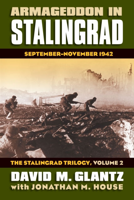 Armageddon in Stalingrad Volume 2 The Stalingrad Trilogy : September - November 1942, Hardback Book