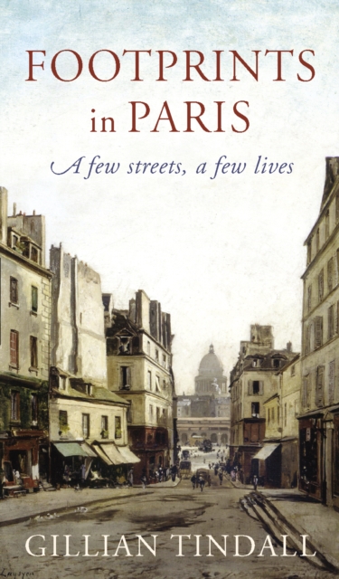 Footprints in Paris : A Few Streets, A Few Lives, Hardback Book
