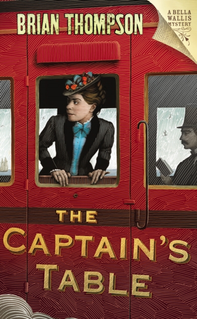 The Captain's Table : A Bella Wallis Mystery, Hardback Book