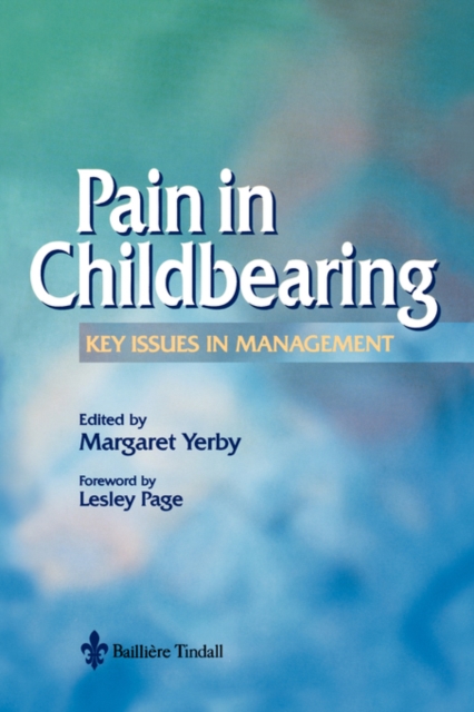 Pain Management in Childbearing : Key Issues in Management, Paperback / softback Book