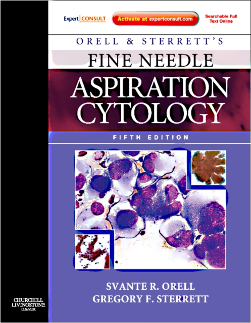 Orell and Sterrett's Fine Needle Aspiration Cytology : Expert Consult: Online and Print, Hardback Book