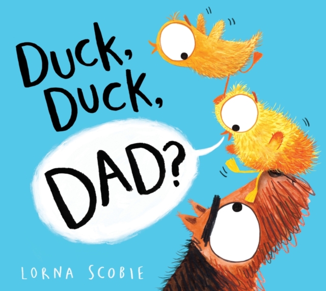 Duck, Duck, Dad? (HB), Hardback Book
