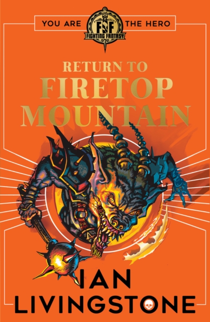 Fighting Fantasy: Return to Firetop Mountain, Paperback / softback Book