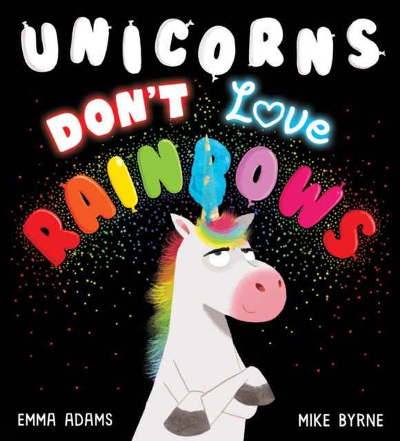 Unicorns Don't Love Rainbows HB, Hardback Book