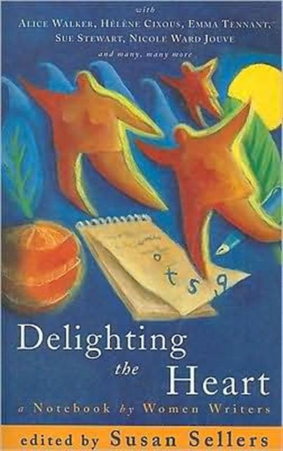 Delighting the Heart : Notebook by Women Writers, Paperback / softback Book