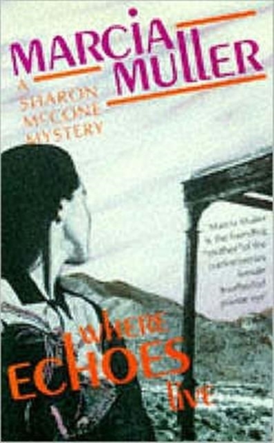 Where Echoes Live : a Sharon McCone Mystery, Paperback / softback Book