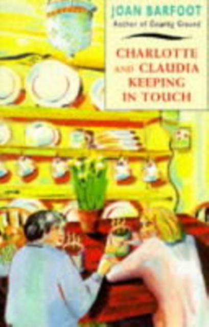 Charlotte and Claudia Keeping in Touch, Paperback / softback Book