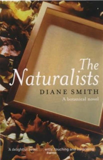 The Naturalists : A Botanical Novel, Paperback / softback Book