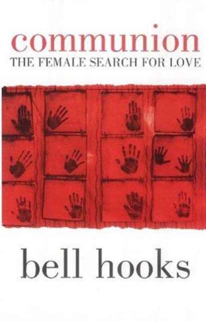 Communion : The Female Search for Love, Paperback Book