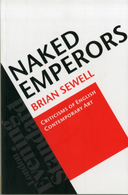 Naked Emperors : Criticisms of English Contemporary Art, Paperback / softback Book