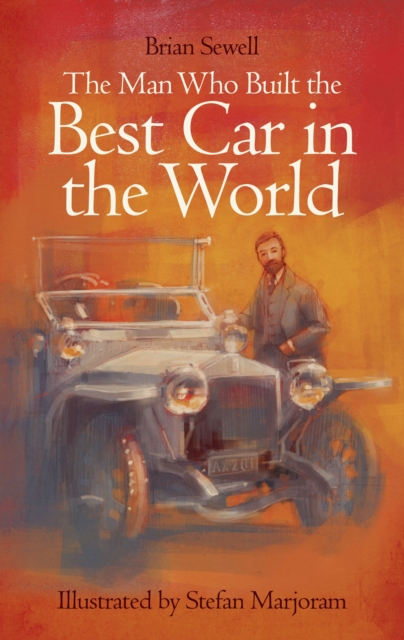 The Man Who Built the Best Car in the World, Hardback Book