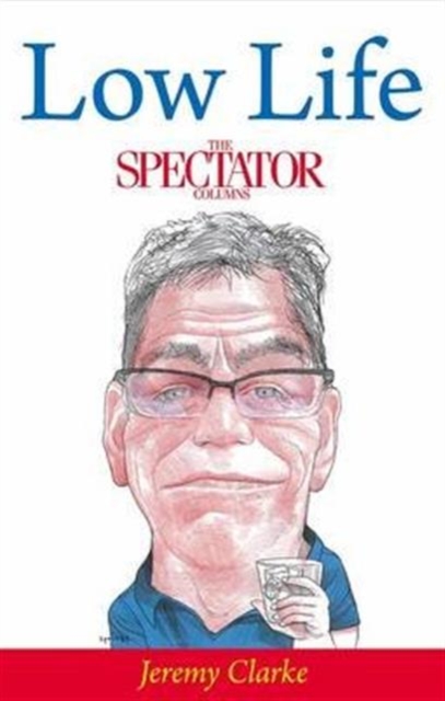 Low Life : The Spectator Columns, Paperback / softback Book