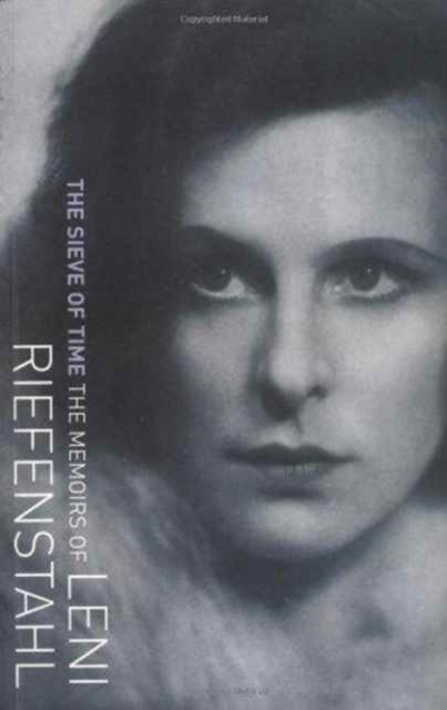 The Sieve of Time : Memoirs of Leni Riefenstahl, Paperback / softback Book