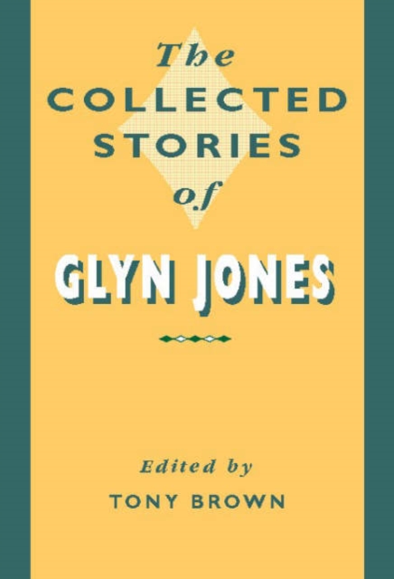 The Collected Stories of Glyn Jones, Hardback Book