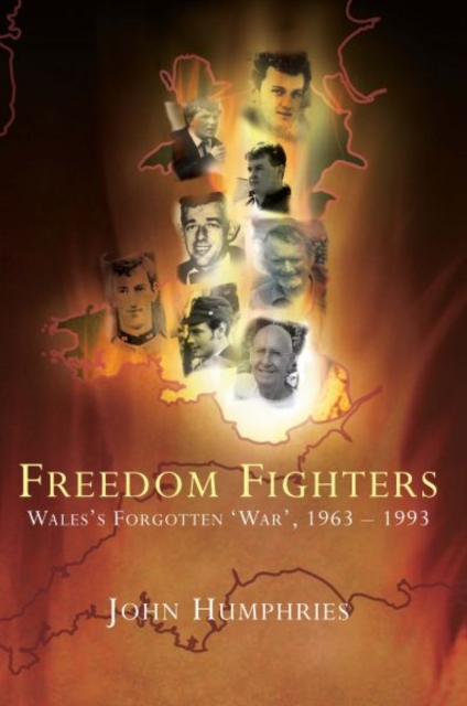 Freedom Fighters : Wales's Forgotten War, 1963-1993, Paperback / softback Book