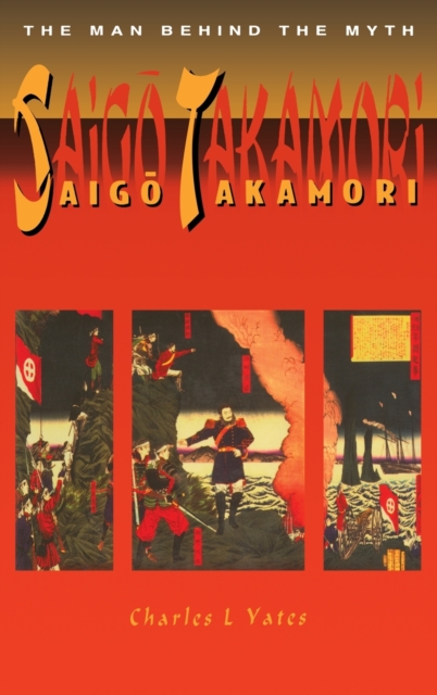 Saigo Takamori - The Man Behind the Myth, Hardback Book