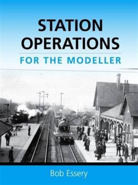 Station Operations for the Modeller, Paperback / softback Book