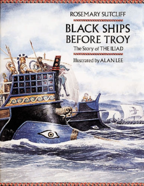 Black Ships Before Troy : The Story of the Iliad, Paperback Book
