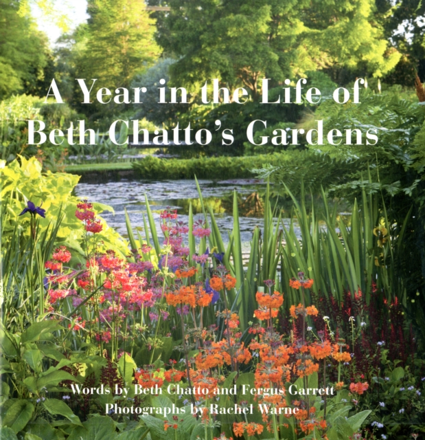 A A Year in the Life of Beth Chatto's Gard, Hardback Book