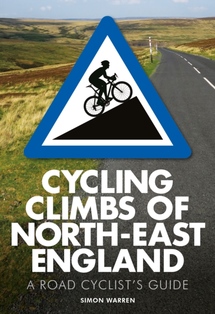 Cycling Climbs of North-East England, Paperback / softback Book