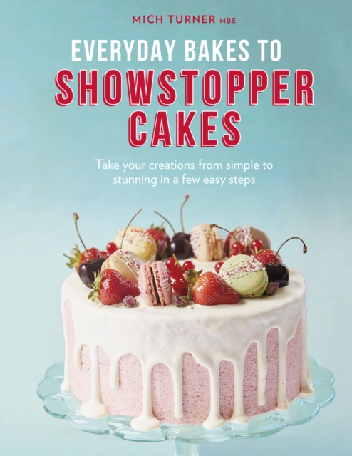 Everyday Bakes to Showstopper Cakes, EPUB eBook