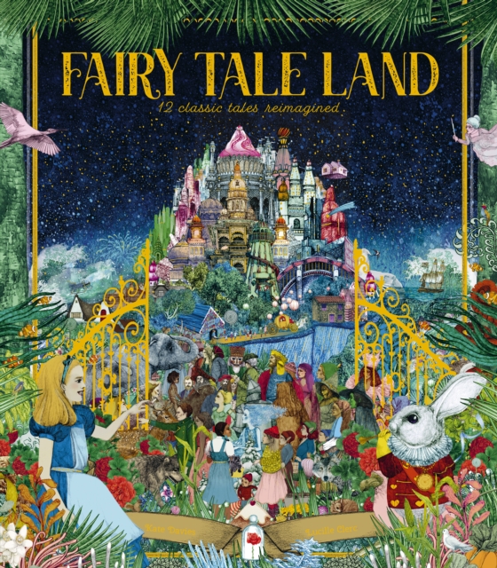 Fairy Tale Land : 12 classic tales reimagined, Hardback Book