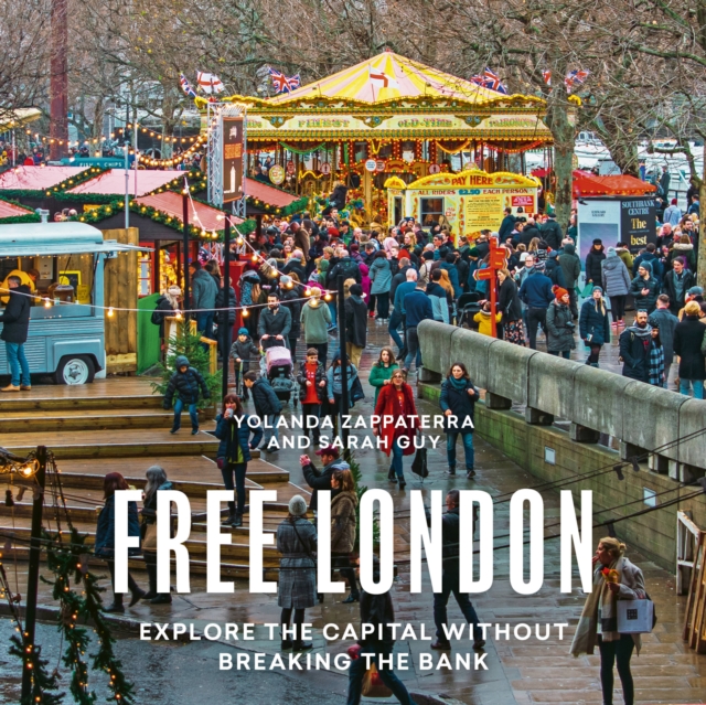 Free London : Explore the Capital Without Breaking the Bank, Paperback / softback Book