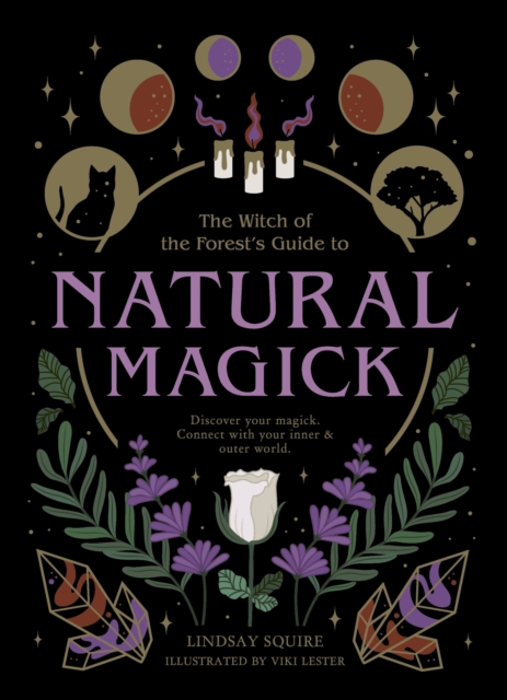Natural Magick : Discover your magick. Connect with your inner & outer world, Paperback / softback Book