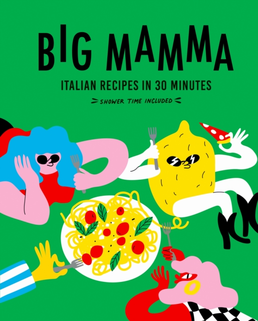Big Mamma Italian Recipes in 30 Minutes : Shower Time Included, Hardback Book