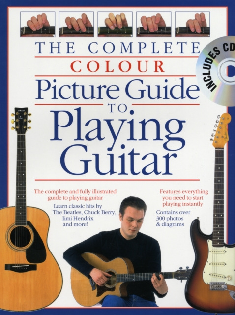 Complete Colour Picture Guide To Playing The Guitar (Book/CD), Paperback / softback Book