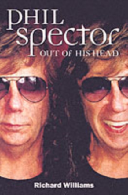 Phil Spector : Out of His Head, Paperback / softback Book