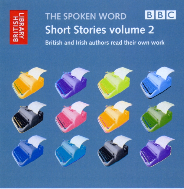 Short Stories : British and Irish Authors Read Their Own Work Volume 2, CD-Audio Book