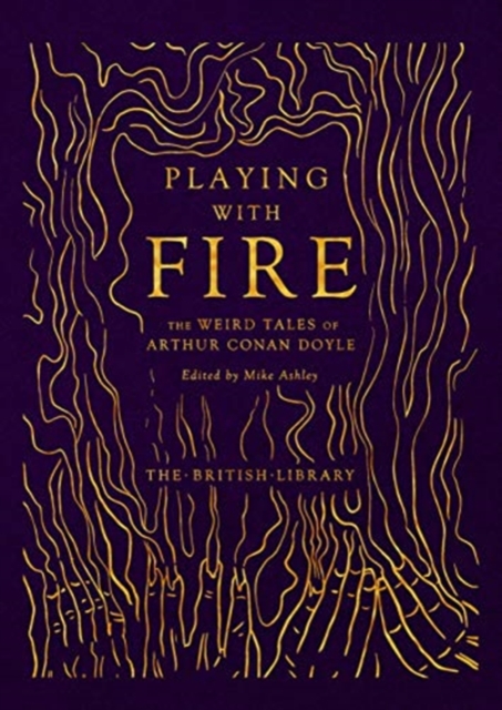 Playing with Fire : The Weird Tales of Arthur Conan Doyle, Hardback Book