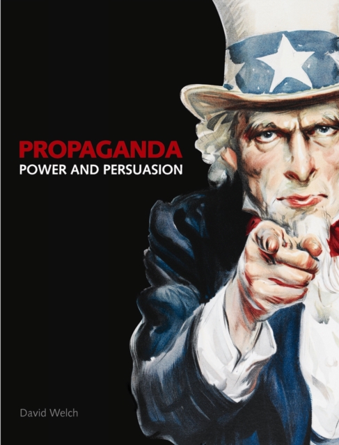 Propaganda : Power and Persuasion, Paperback Book