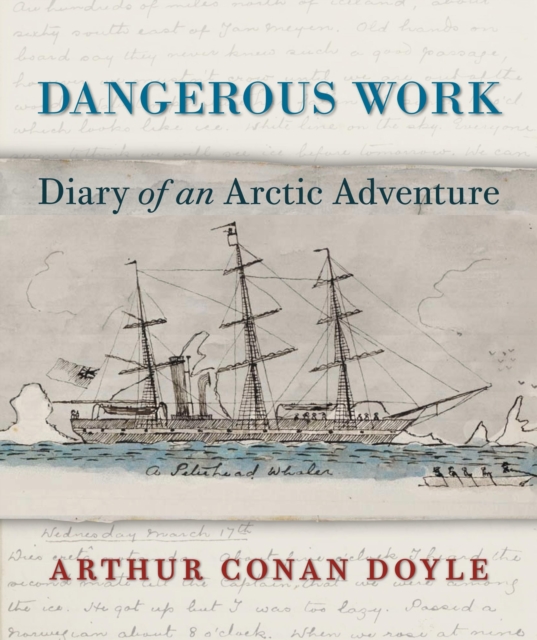 Dangerous Work : Diary of an Arctic Adventure, Hardback Book