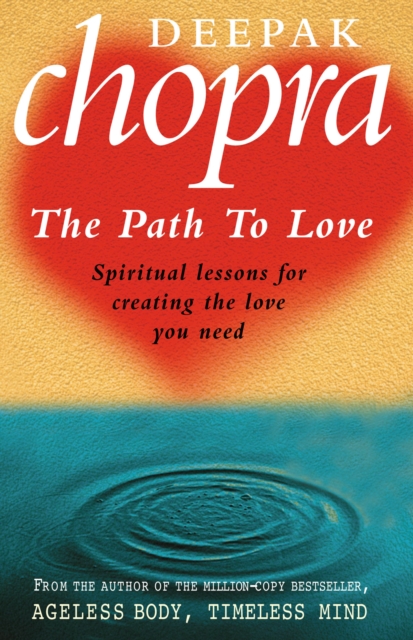 Path To Love : Spiritual Lessons for Creating the Love You Need, Paperback / softback Book