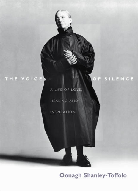 The Voice of Silence : A Life of Love, Healing and Inspiration, Hardback Book