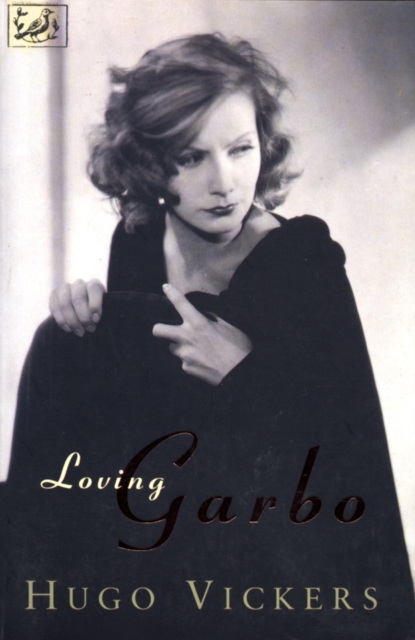 Loving Garbo : The Story of Greta Garbo,Cecil Beaton and Mercedes de Acosta, Paperback / softback Book