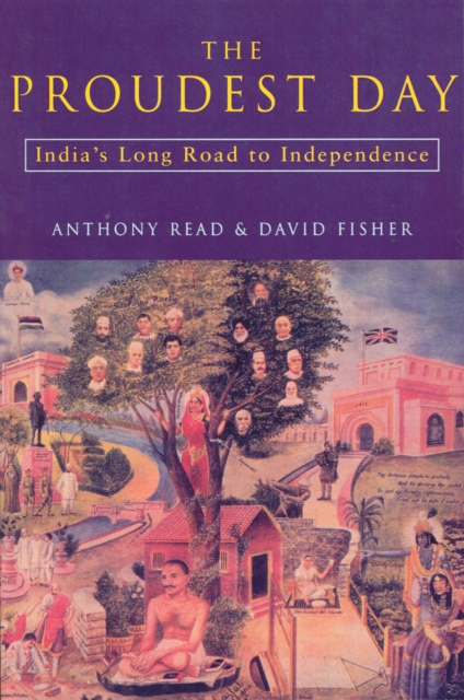 The Proudest Day : India's Long Road to Independencre, Paperback / softback Book