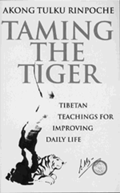 Taming The Tiger : Tibetan Teachings For Improving Daily Life, Paperback / softback Book
