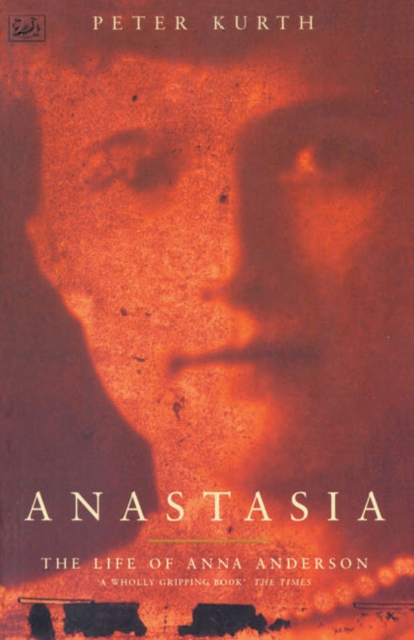 Anastasia : The Life of Anna Anderson, Paperback / softback Book