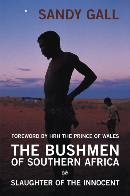 The Bushmen of Southern Africa : Slaughter of the Innocent, Paperback / softback Book