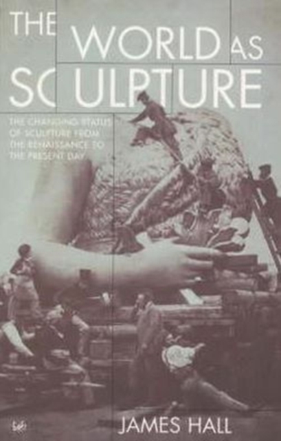 The World As Sculpture, Paperback / softback Book