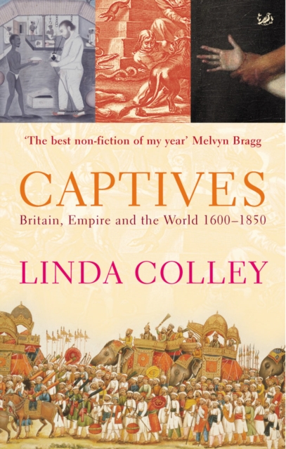 Captives : Britain, Empire and the World 1600-1850, Paperback / softback Book