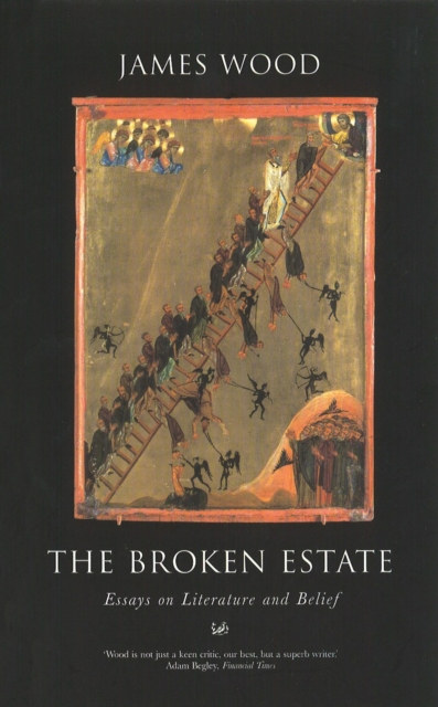 The Broken Estate : Essays on Literature and Belief, Paperback / softback Book